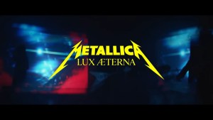Metallica Lux Aeterna music video