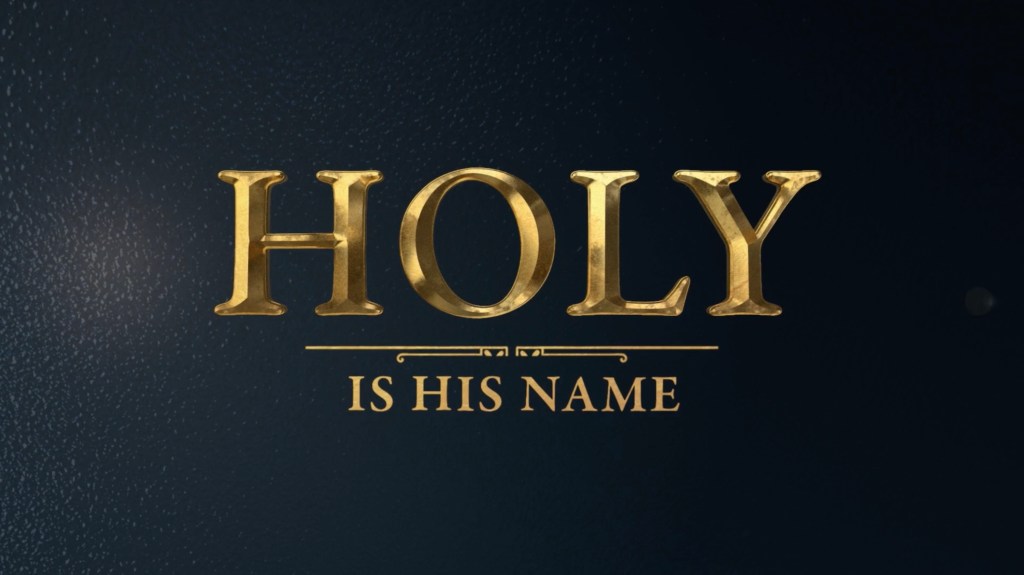 Holy Is His Name study